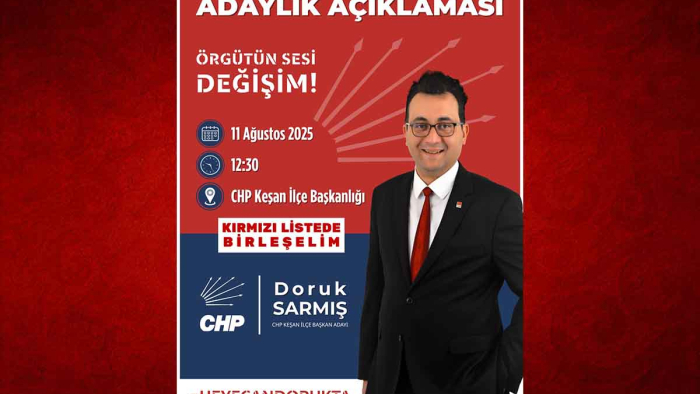 CHP’li Doruk Sarmış, adaylık açıklamasını 11 Ağustos’ta yapacak