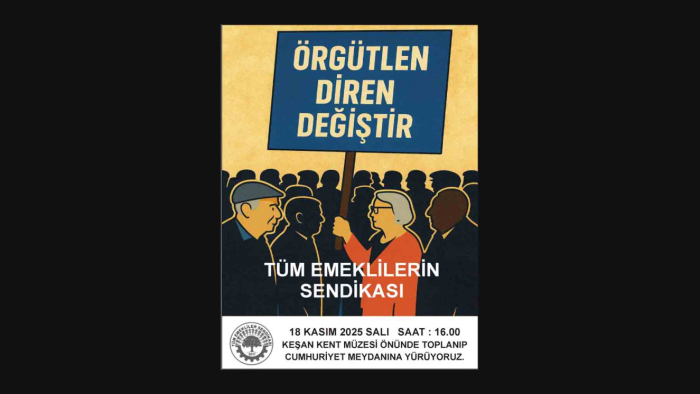 Keşan’da emekliler, 18 Kasım’da hakları için yürüyecek