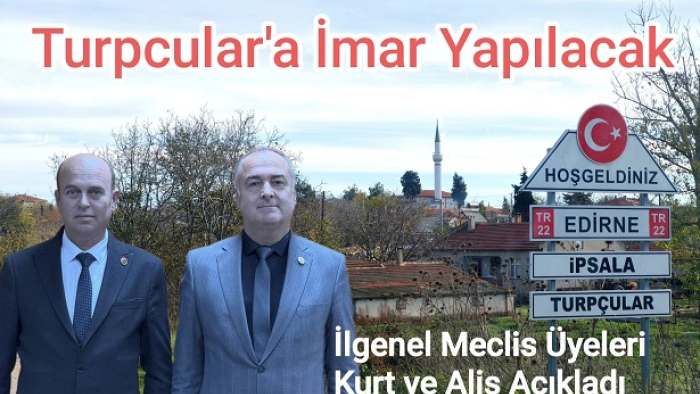 Turpçular köyüne imar yapılacak