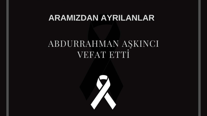 Abdurrahman Aşkıncı vefat etti