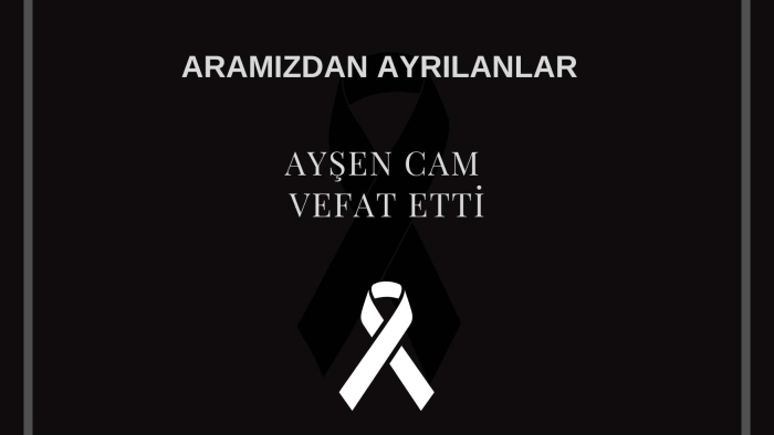 Ayşen Cam vefat etti