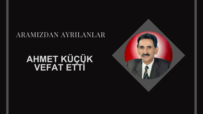 Emekli okul müdürü Ahmet Küçük vefat etti