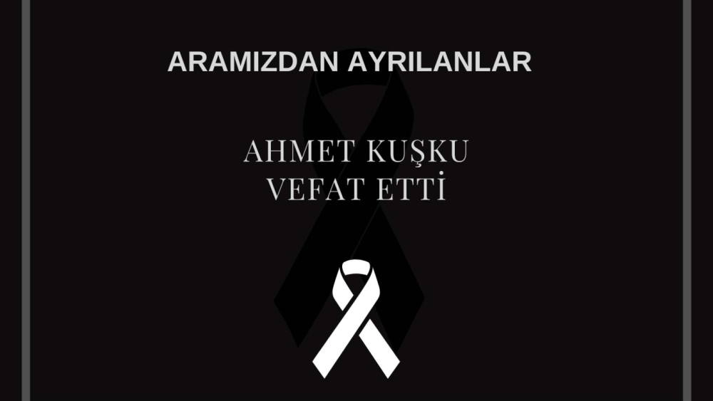 Ahmet Kuşku vefat etti