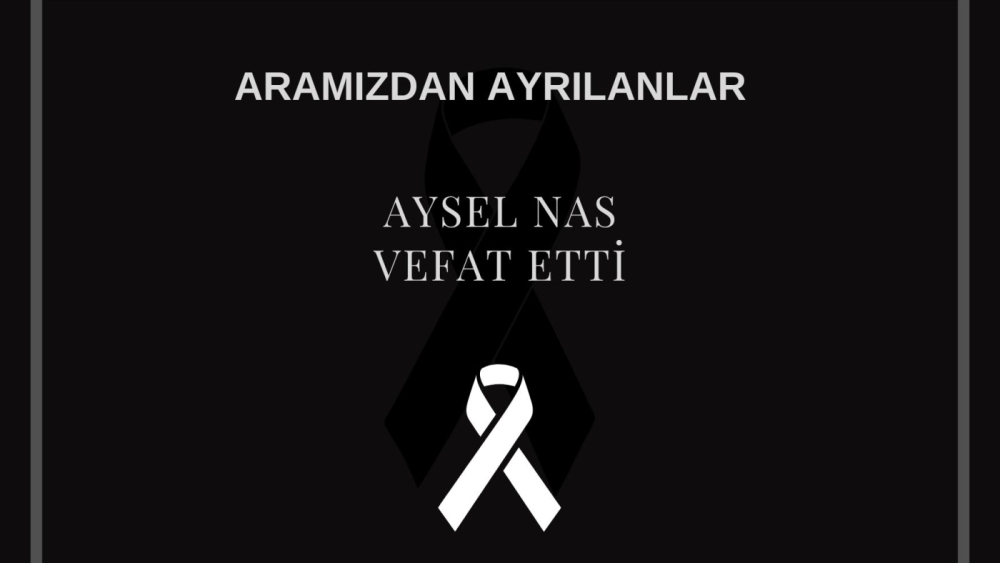 Aysel Nas vefat etti