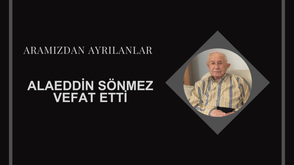 Alaeddin Sönmez vefat etti