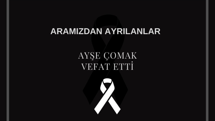 Ayşe Çomak vefat etti
