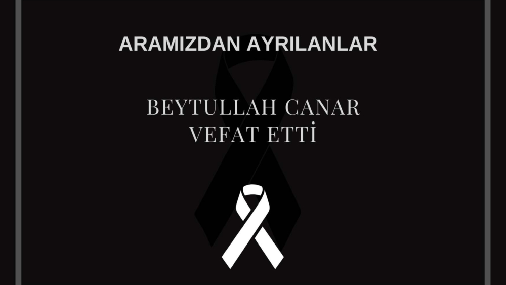 Beytullah Canar vefat etti