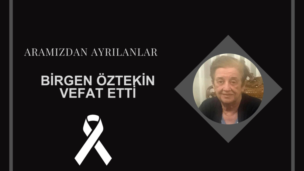 Birgen Öztekin vefat etti