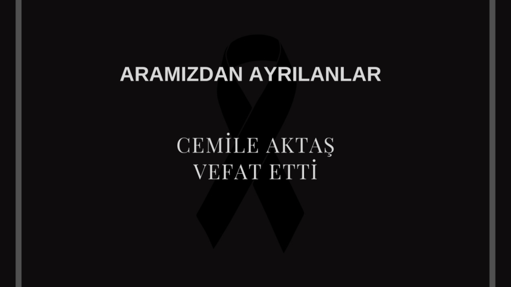 Cemile Aktaş vefat etti
