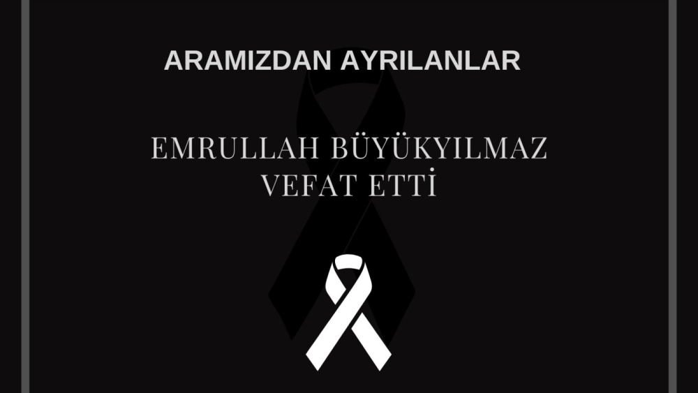 Emrullah Büyükyılmaz vefat etti