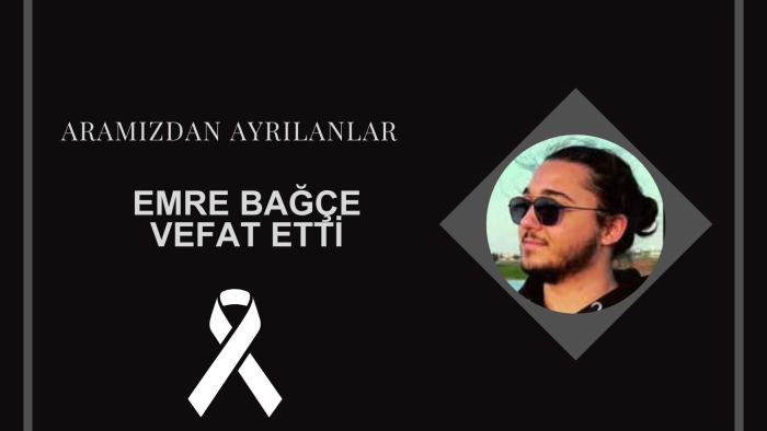 Emre Bağçe vefat etti