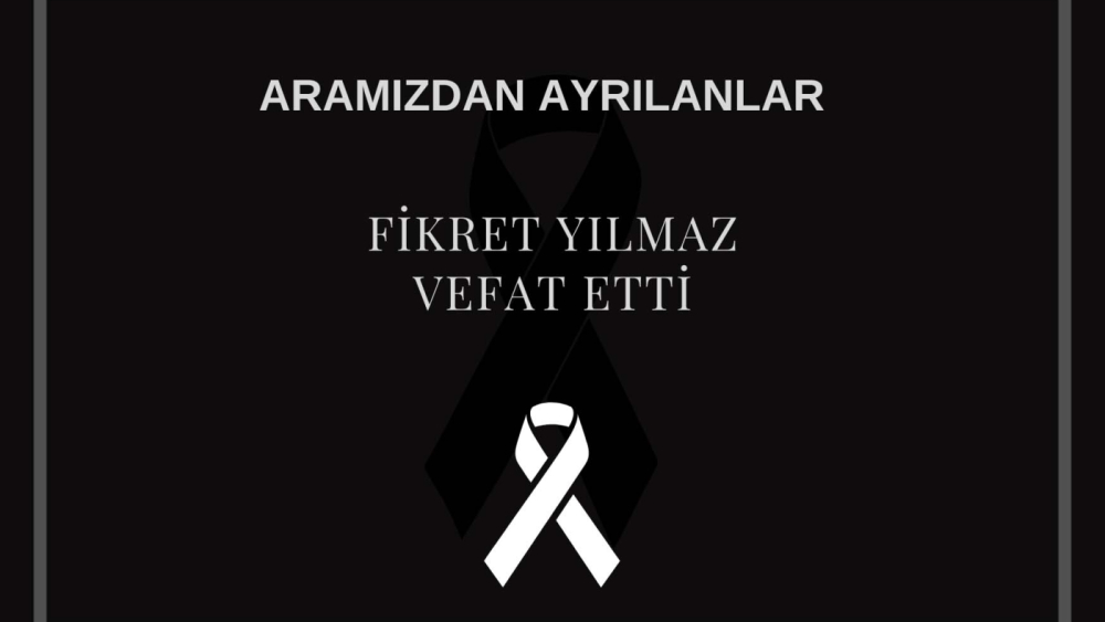 Fikret Yılmaz vefat etti