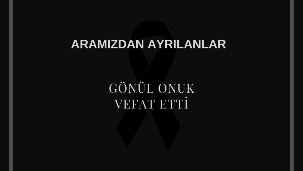 Gönül Onuk vefat etti