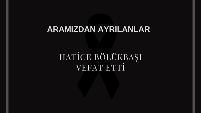 Hatice Bölükbaşı vefat etti