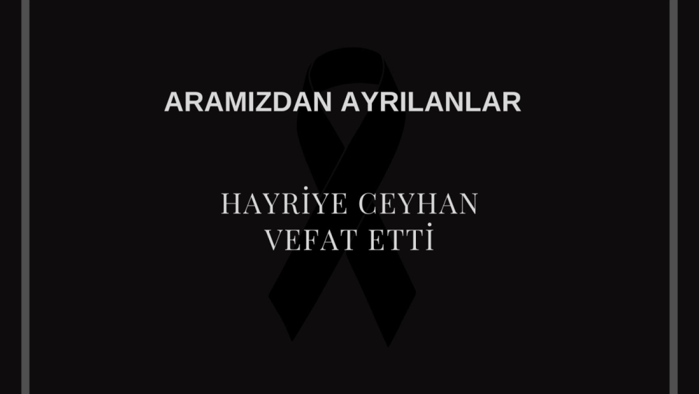 Hayriye Ceyhan vefat etti