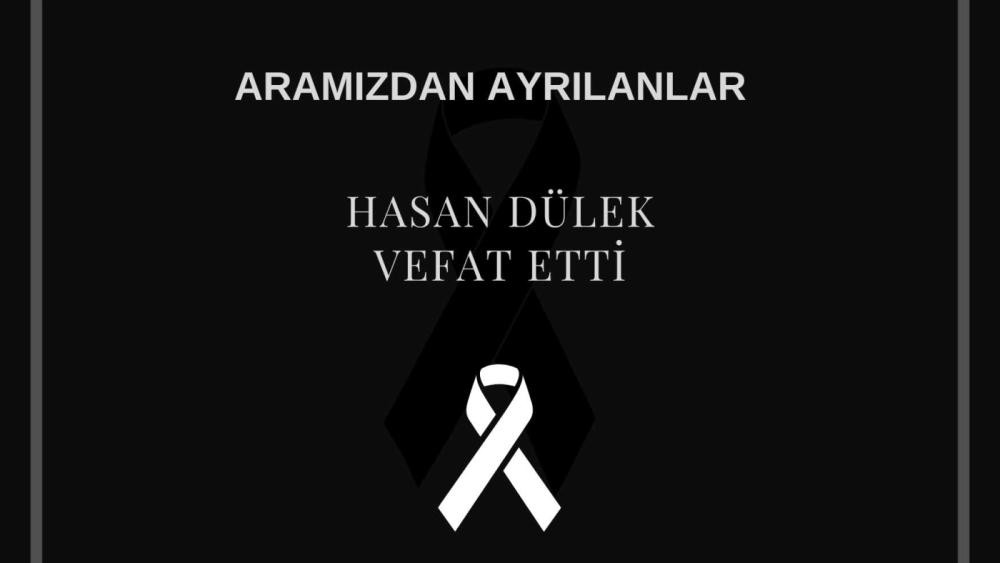 Hasan Dülek vefat etti
