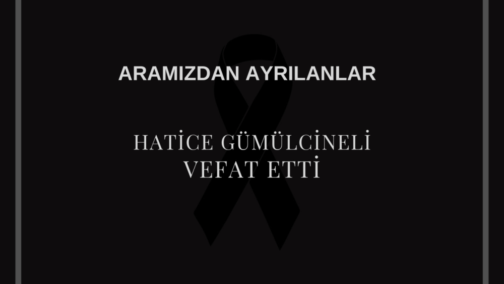 Hatice Gümülcineli vefat etti