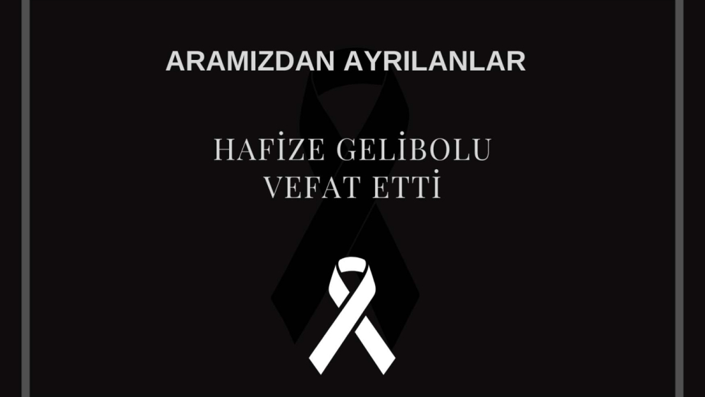 Hafize Gelibolu vefat etti