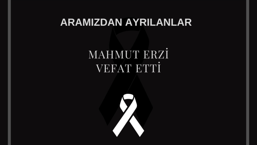 Mahmut Erzi vefat etti