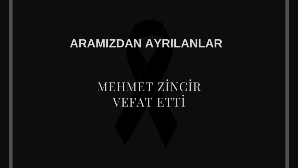 Mehmet Zincir vefat etti