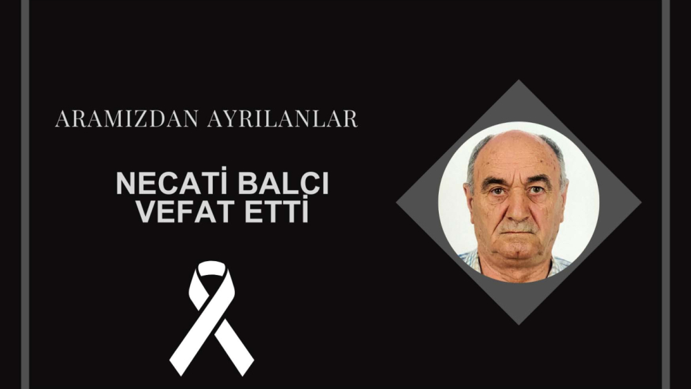 Necati Balcı vefat etti