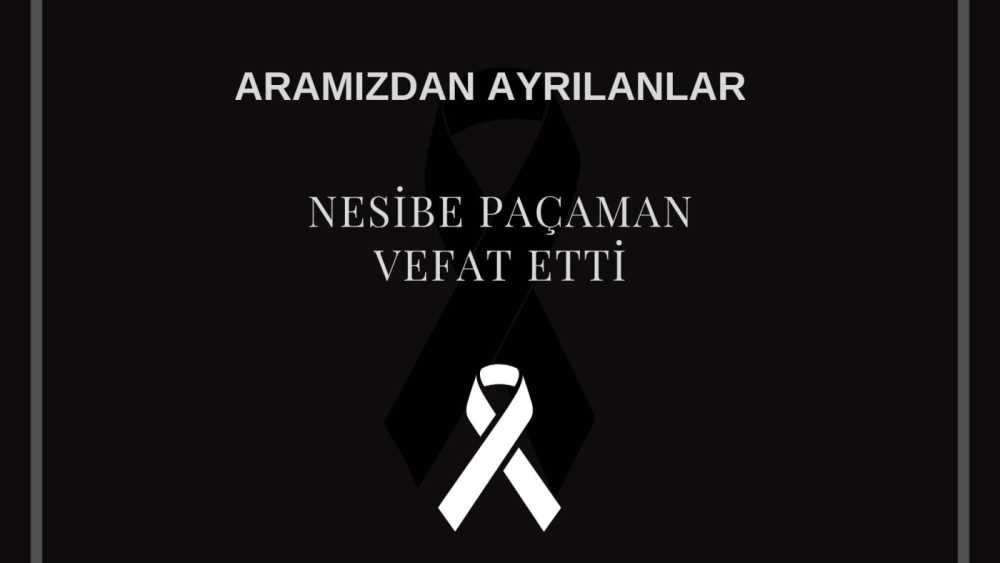 Nesibe Paçaman vefat etti