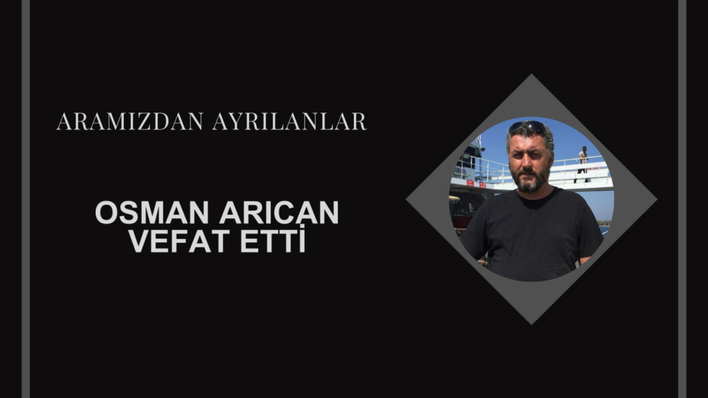 Osman Arıcan vefat etti