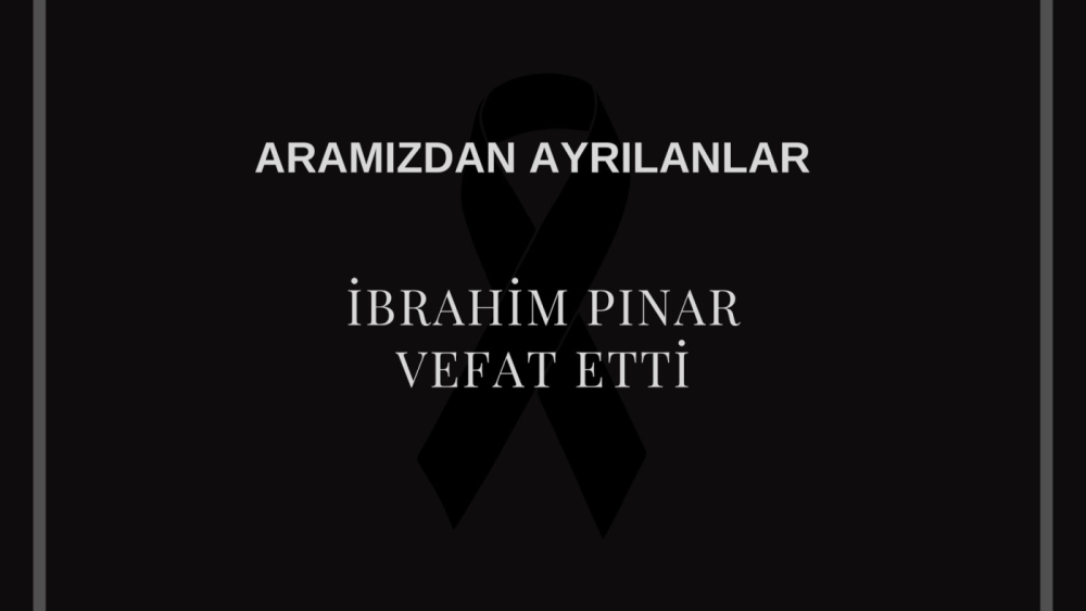 İbrahim Pınar vefat etti