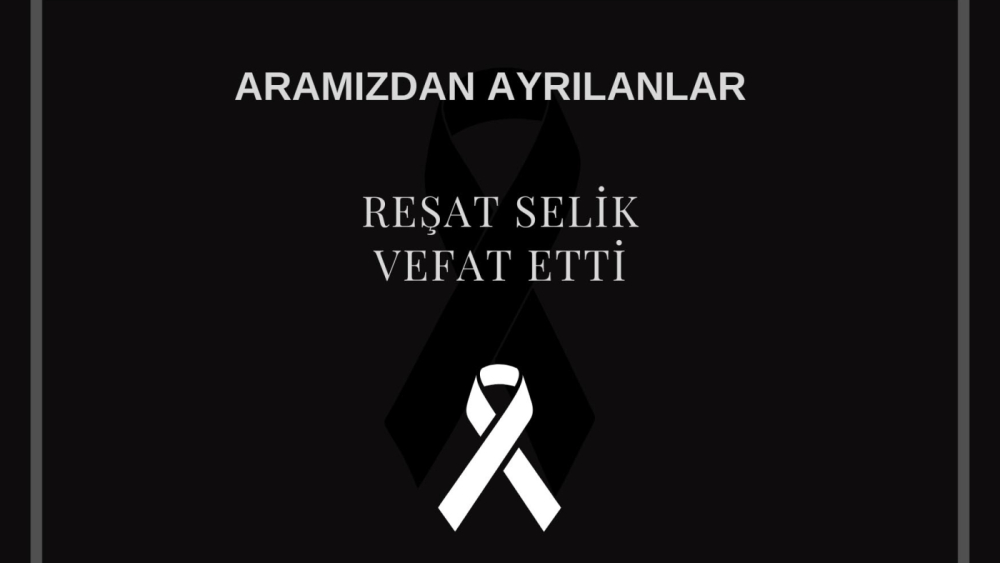 Reşat Selik vefat etti