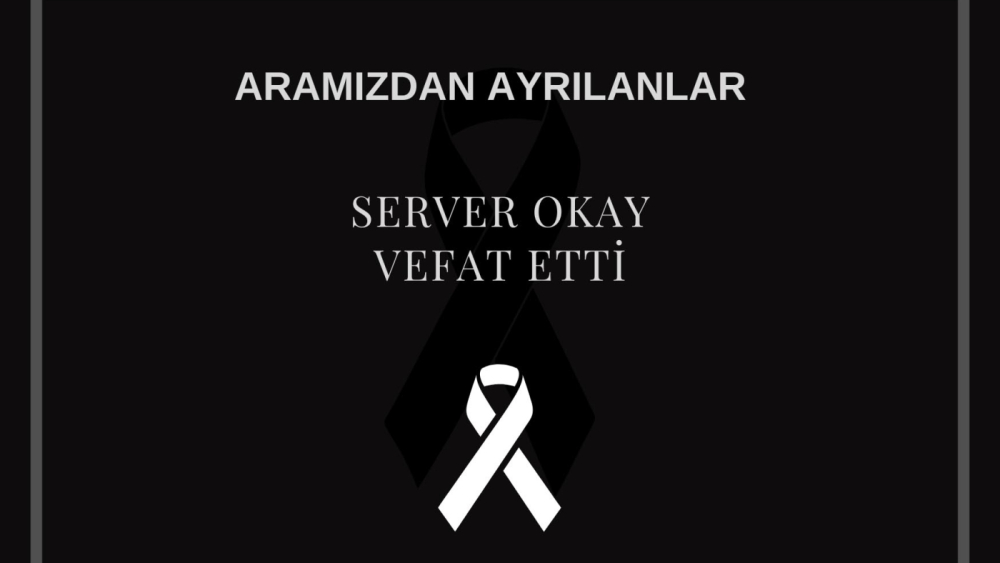 Server Okay vefat etti