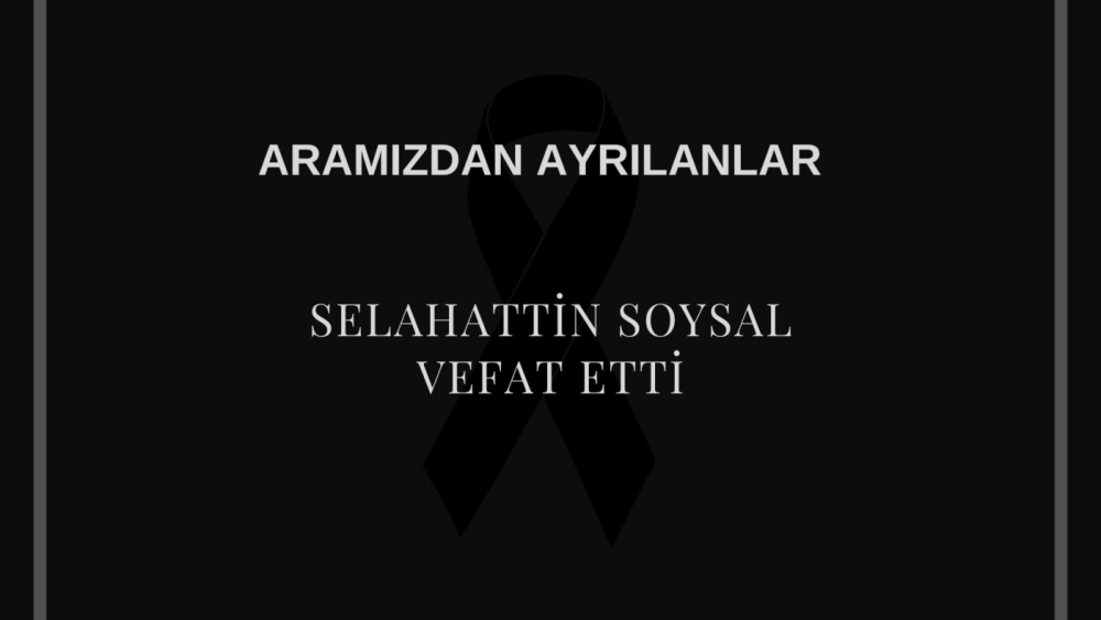 Selahattin Soysal vefat etti