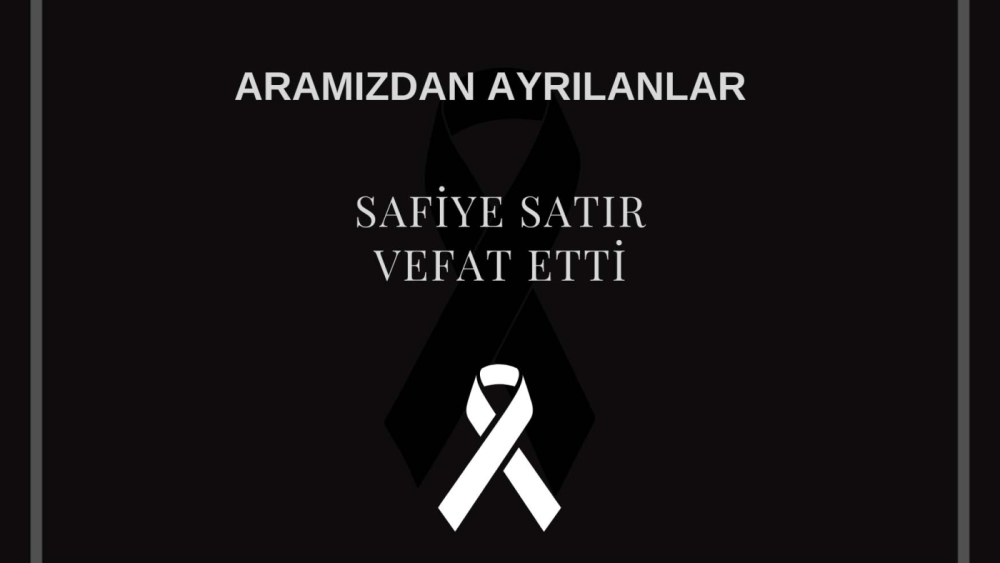 Safiye Satır vefat etti