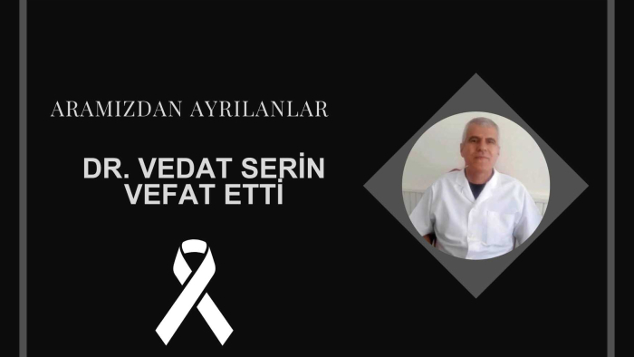 Dr. Vedat Serin vefat etti
