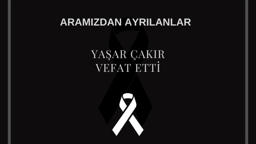 Yaşar Çakır vefat etti