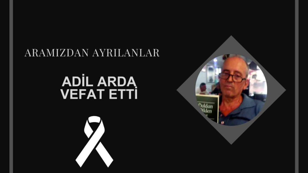 Adil Arda vefat etti