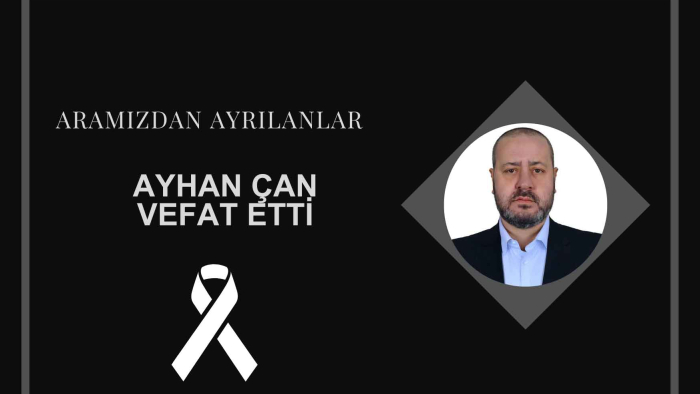 Ayhan Çan vefat etti