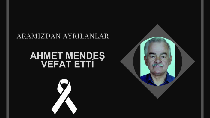 Ahmet Mendeş vefat etti