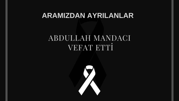 Abdullah Mandacı vefat etti