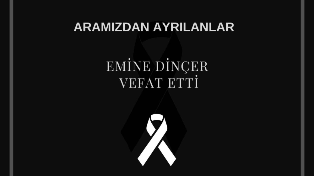 Emine Dinçer vefat etti