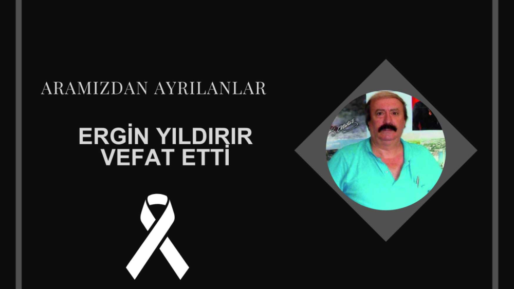 Ergin Yıldırır vefat etti