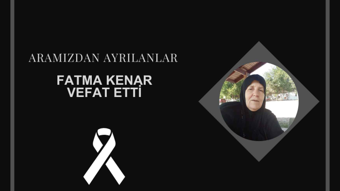 Fatma Kenar vefat etti