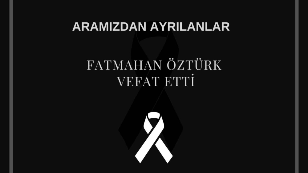 Fatmahan Öztürk vefat etti