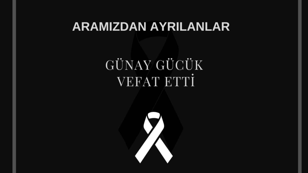 Günay Gücük vefat etti