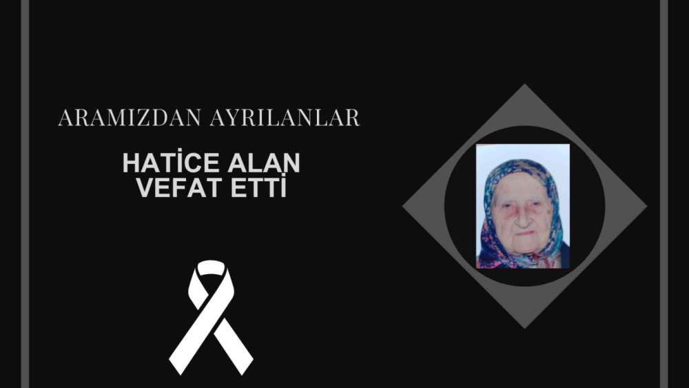 Hatice Alan vefat etti