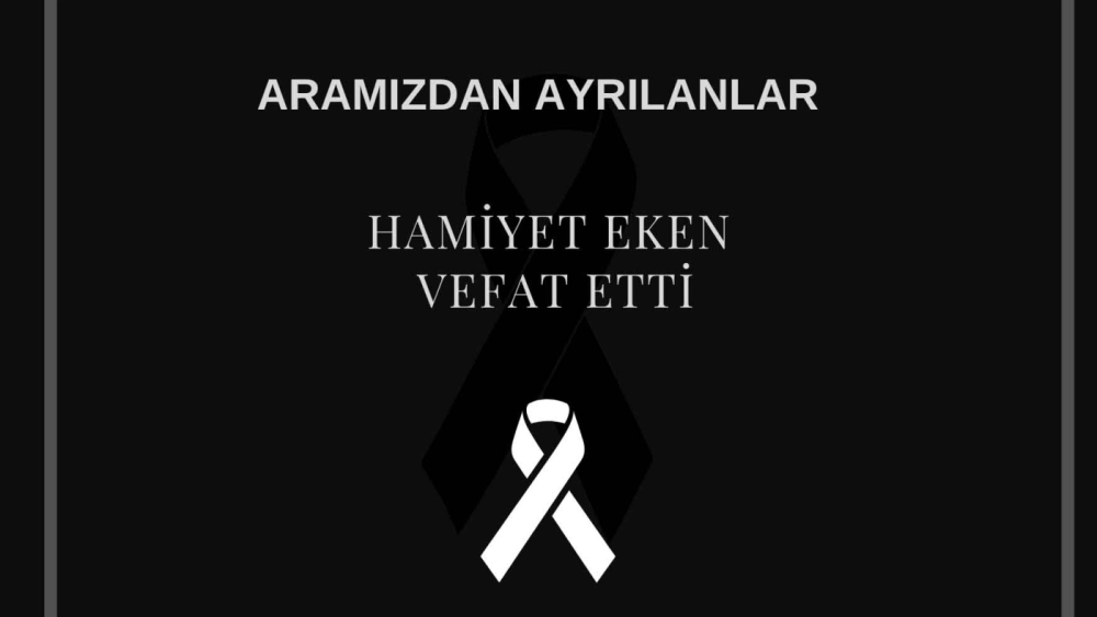 Hamiyet Eken vefat etti