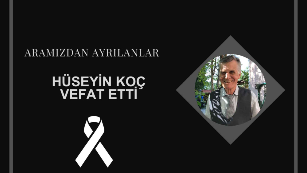 Hüseyin Koç vefat etti