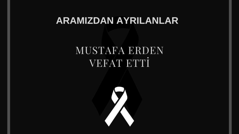 Mustafa Erden vefat etti