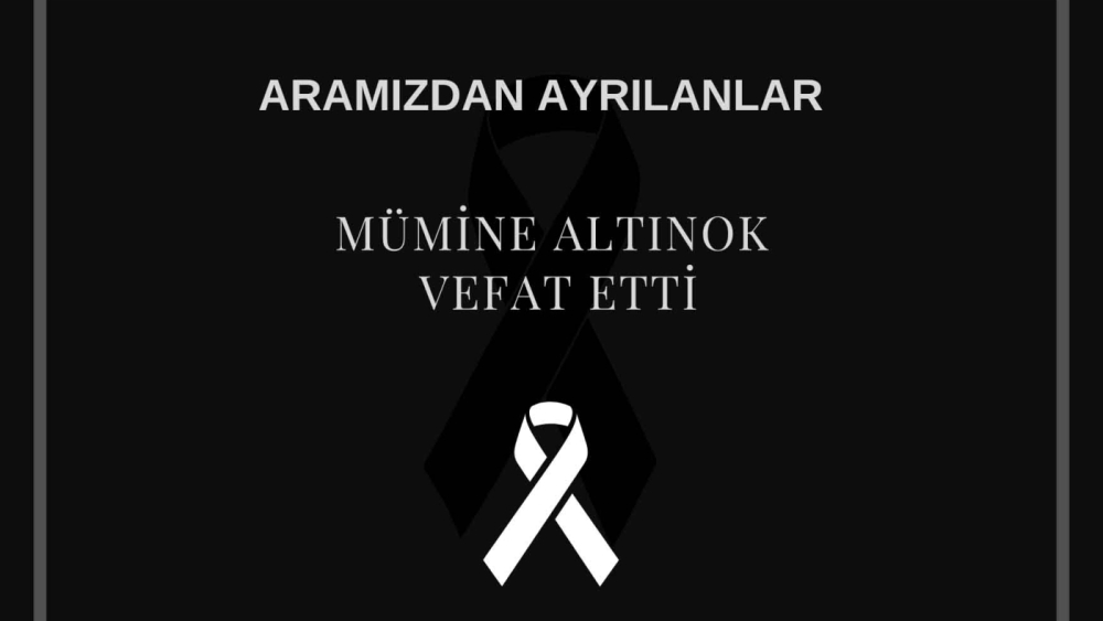 Mümine Altınok vefat etti