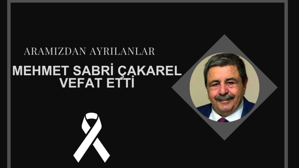 Mehmet Sabri Çakarel vefat etti