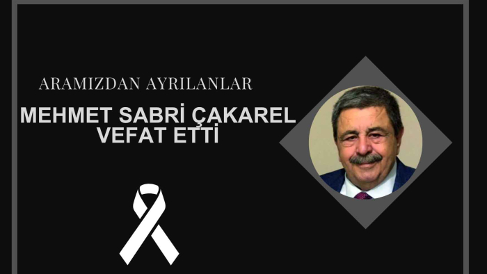 Mehmet Sabri Çakarel vefat etti